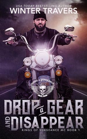 [Kings of Vengeance MC 01] • Drop a Gear and Disappear